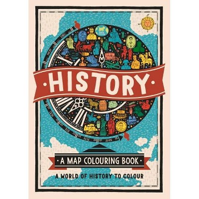 History: A Map Colouring Book - (Map Colouring Books) (Paperback)