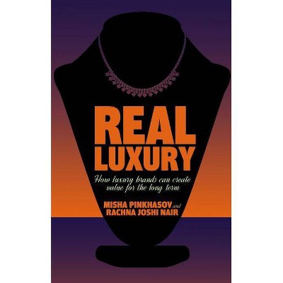 Real Luxury - by  M Pinkhasov & R Nair (Hardcover)