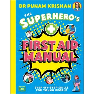 The Superhero's First Aid Manual - by  Punam Krishan (Hardcover) - 1 of 1