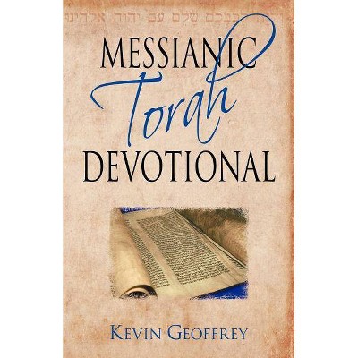 Messianic Torah Devotional - by  Kevin Geoffrey (Paperback)