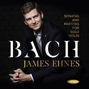 James Ehnes - Bach: 6 Sonatas & Partitas for solo violin (CD) - 1 of 1