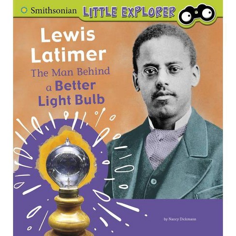 Lewis Latimer - (Little Inventor) By Nancy Dickmann (Paperback) : Target