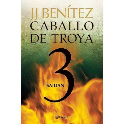 Caballo de Troya 3. Saidán (Ne) - by  Juan José Benítez (Paperback)