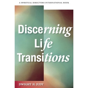 Discerning Life Transitions - by  Dwight H Judy (Paperback) - 1 of 1