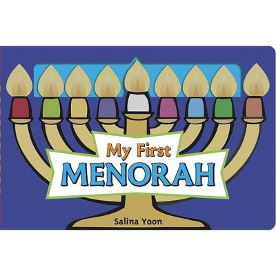 My First Menorah - by  Salina Yoon (Board Book)