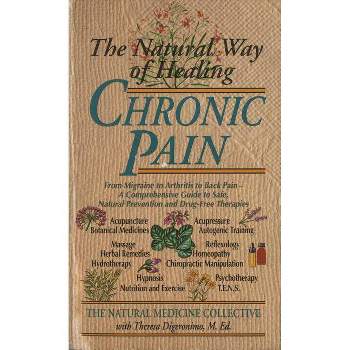 The Natural Way of Healing Chronic Pain - by  Natural Medicine Collective (Paperback)