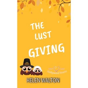 The Lust Giving - by  Helen Walton (Paperback) - 1 of 1