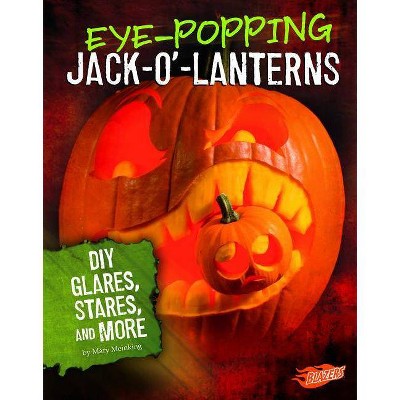 Eye-Popping Jack-O'-Lanterns - (Hair-Raising Halloween) by  Mary Meinking (Paperback)