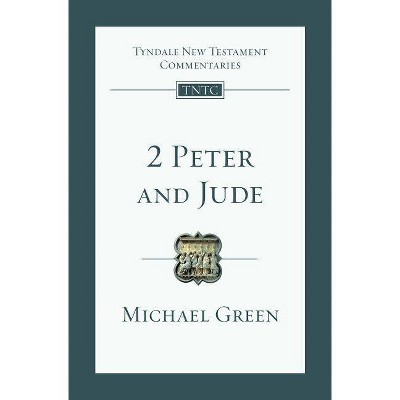 2 Peter and Jude - (Tyndale New Testament Commentaries) by  E Michael Green (Paperback)