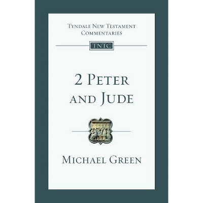 2 Peter and Jude - (Tyndale New Testament Commentaries) by  E Michael Green (Paperback)