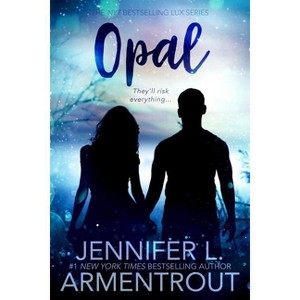 Opal - (Lux Novel) by Jennifer L Armentrout - 1 of 1