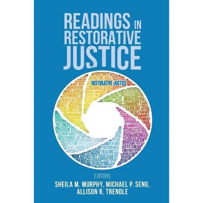 Readings in Restorative Justice - by  Sheila Murphy & Michael Seng & Allison Trendle (Paperback)