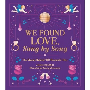 We Found Love, Song by Song - by  Annie Zaleski (Hardcover) - 1 of 1