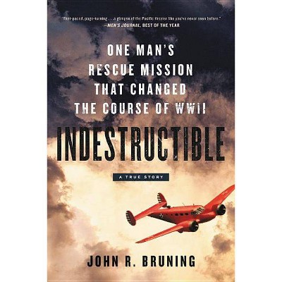 Indestructible - by  John R Bruning (Paperback)