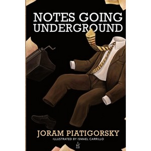 Notes Going Underground - by  Joram Piatigorsky (Paperback) - 1 of 1