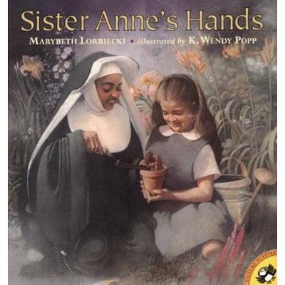 Sister Anne's Hands - (Picture Puffin Books) by  Marybeth Lorbiecki (Paperback)