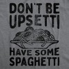 Mens Funny T Shirts Dont Be Upsetti Have Some Spaghetti Sarcastic Food Graphic Tee For Men - Crazy Dog Men's T Shirt - 2 of 4