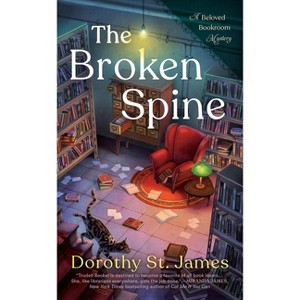 The Broken Spine - (A Beloved Bookroom Mystery) by  Dorothy St James (Paperback) - 1 of 1