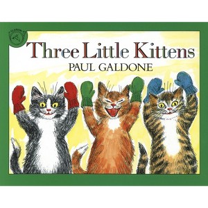 Three Little Kittens - (Paul Galdone Nursery Classic) by  Paul Galdone (Paperback) - 1 of 1