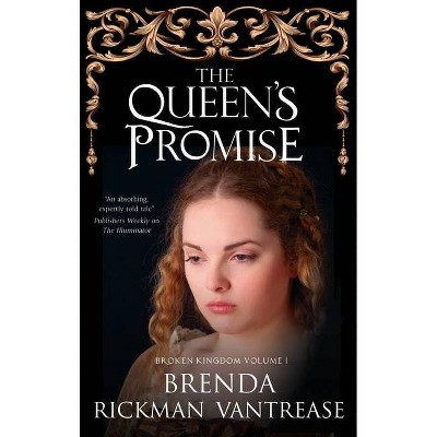 The Queen's Promise - (Broken Kingdom) by  Brenda Rickman Vantrease (Paperback)