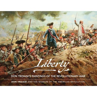 Liberty - by  The Museum of the American Revolution (Hardcover)