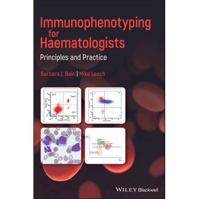 Immunophenotyping for Haematologists - by  Barbara J Bain & Mike Leach (Hardcover)