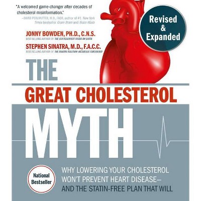 The Great Cholesterol Myth, Revised and Expanded - by  Jonny Bowden & Stephen T Sinatra M D F a C C C N S (Paperback)