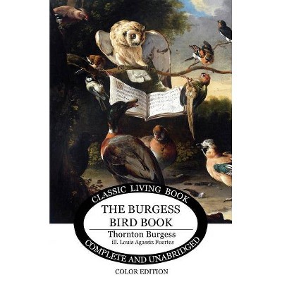 The Burgess Bird Book in color - by  Thornton S Burgess (Paperback)