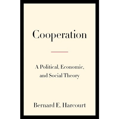 Cooperation - by Bernard E Harcourt