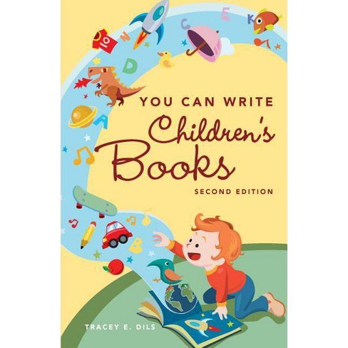 You Can Write Children S Books 2nd Edition By Tracey E Dils Paperback Target