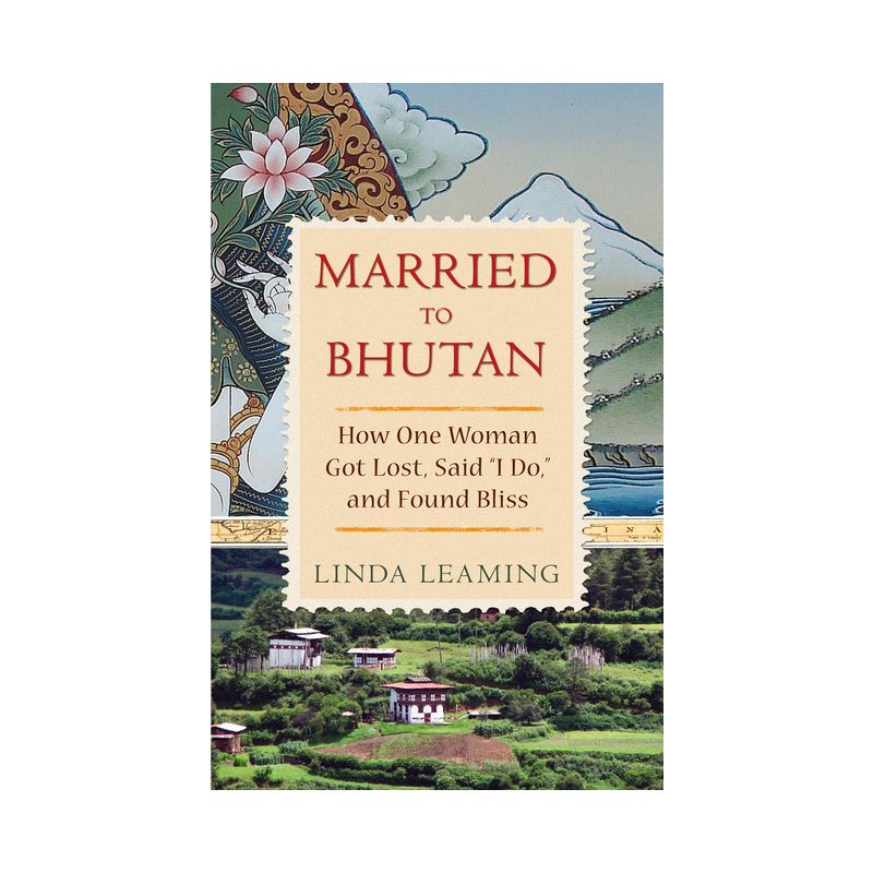 Married to Bhutan - by  Linda Leaming (Paperback), 1 of 2