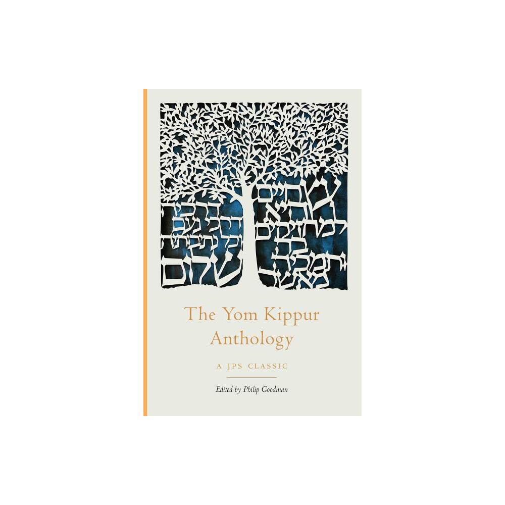 The Yom Kippur Anthology - (JPS Holiday Anthologies) by Philip Goodman (Paperback)