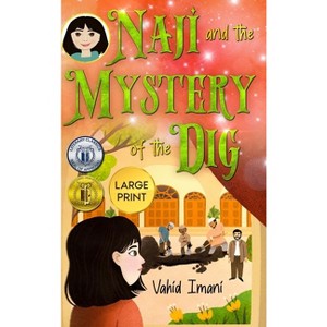NAji and the Mystery of the Dig, Large Print - by  Vahid Imani (Hardcover) - 1 of 1