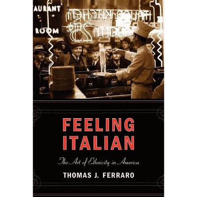 Feeling Italian - (Nation of Nations) by  Thomas J Ferraro (Paperback)