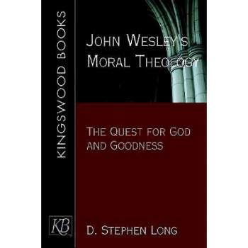 John Wesley's Moral Theology - by  D Stephen Long (Paperback)