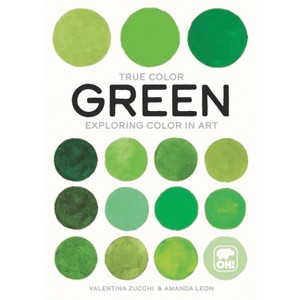 Green - (True Color) by  Valentina Zucchi (Paperback) - 1 of 1