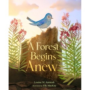A Forest Begins Anew - by  Louise M Aamodt (Hardcover) - 1 of 1