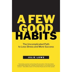 A Few Good Habits - by  Julie Lowe (Paperback) - 1 of 1