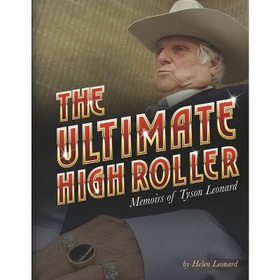 The Ultimate High Roller - by  Helen Leonard (Hardcover)