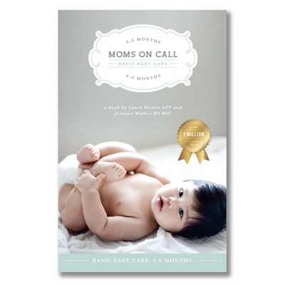 Moms on Call | Basic Baby Care 0-6 Months | Parenting Book 1 of 3