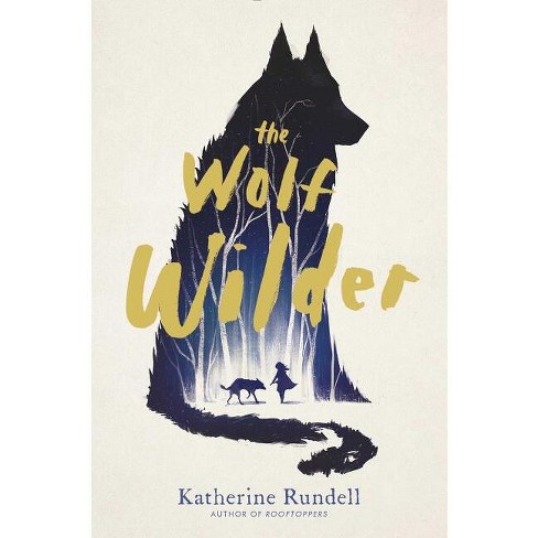 The Wolf Wilder - by Katherine Rundell - image 1 of 1