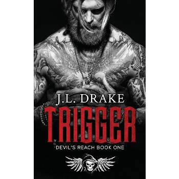 Trigger - (Devil's Reach) by J L Drake