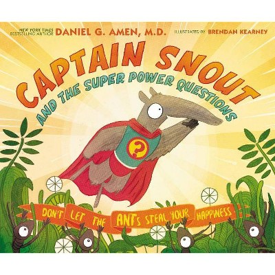 Captain Snout and the Super Power Questions - by  Daniel Amen (Hardcover)