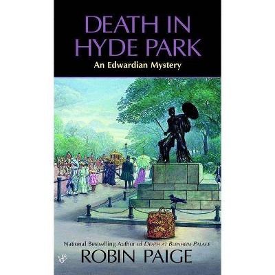 Death in Hyde Park - (Edwardian Mystery) by  Robin Paige (Paperback)