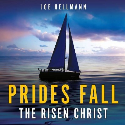 Prides Fall the Risen Christ - by  Joe Hellmann (Paperback)