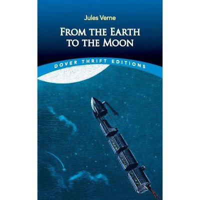 From the Earth to the Moon - (Dover Thrift Editions) by  Jules Verne (Paperback)