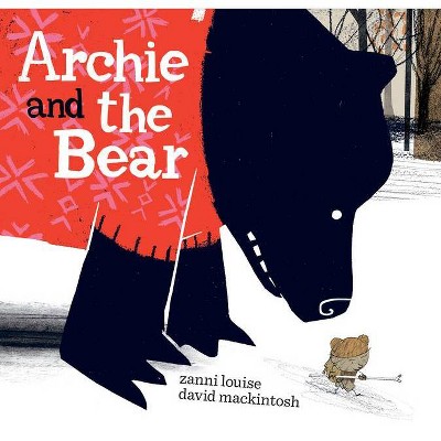 Archie and the Bear - by  Zanni Louise (Hardcover)