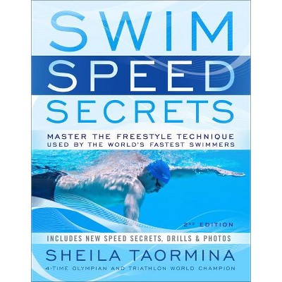 Swim Speed Secrets - 2nd Edition by  Sheila Taormina (Paperback)