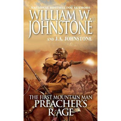 Preacher's Rage - (Preacher/First Mountain Man) by  William W Johnstone & J A Johnstone (Paperback)