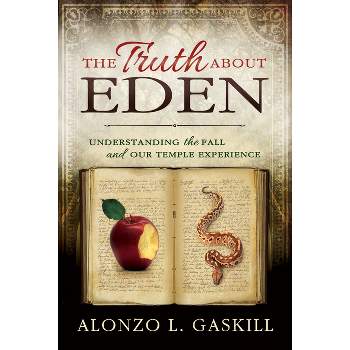 Truth about Eden, the (Paperback) - by  Alonzo Gaskill